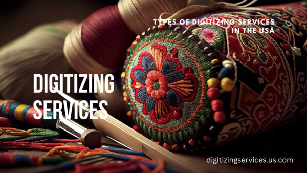 Types of Digitizing Services in the USA - DigitizingServices.us.com